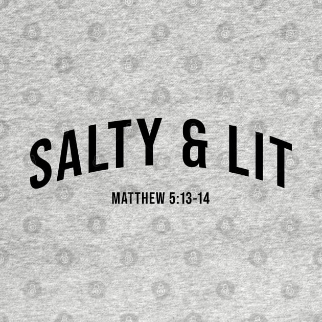 Salty and Lit, Bible Verse, Christian Quote by ChristianLifeApparel